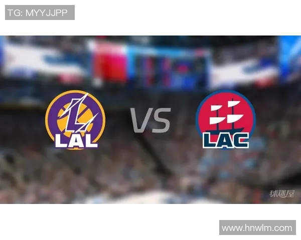 湖人快船季前赛精彩对决录像回放分析与精彩瞬间回顾