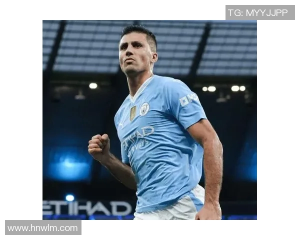 罗德里：从青训新星到世界级中场的华丽蜕变与足球生涯回顾